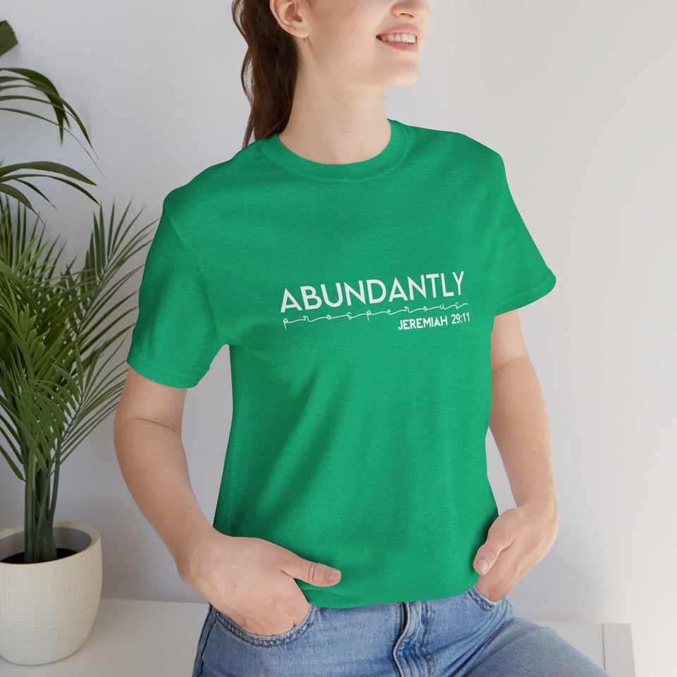 Abundantly Prosperous - Unisex Jersey Short Sleeve Tee