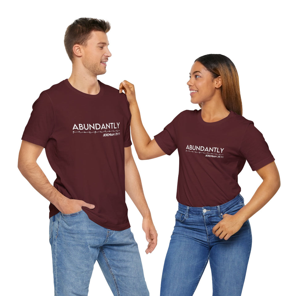Abundantly Prosperous - Unisex Jersey Short Sleeve Tee