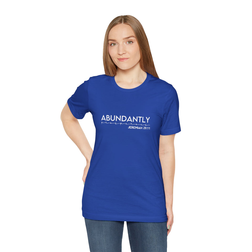 Abundantly Prosperous - Unisex Jersey Short Sleeve Tee