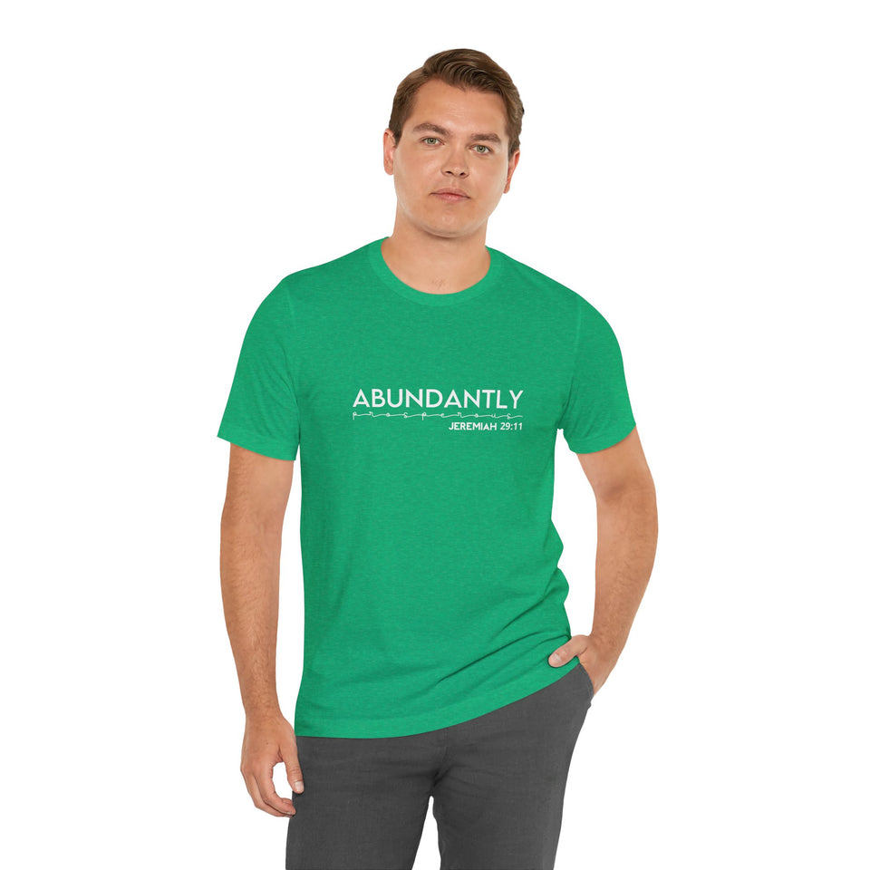 Abundantly Prosperous - Unisex Jersey Short Sleeve Tee