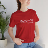 Abundantly Prosperous - Unisex Jersey Short Sleeve Tee