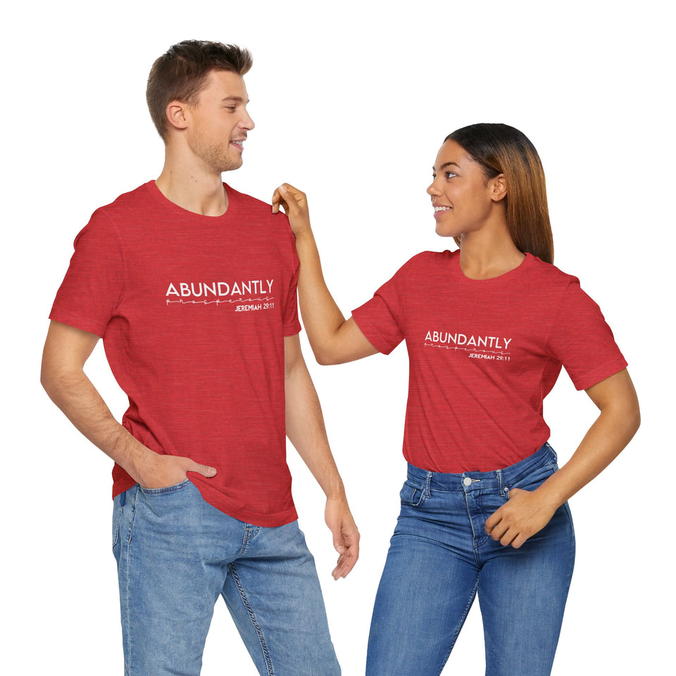 Abundantly Prosperous - Unisex Jersey Short Sleeve Tee