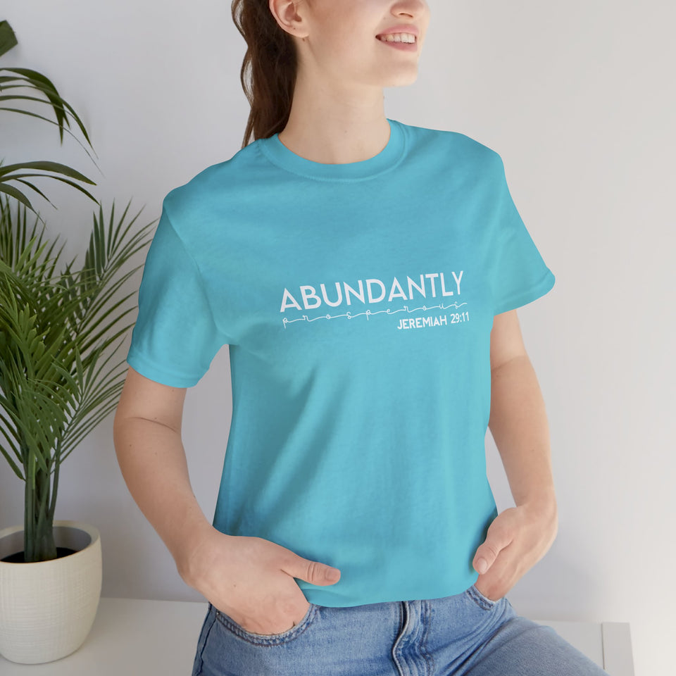 Abundantly Prosperous - Unisex Jersey Short Sleeve Tee