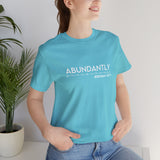 Abundantly Prosperous - Unisex Jersey Short Sleeve Tee