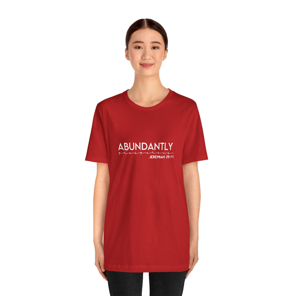 Abundantly Prosperous - Unisex Jersey Short Sleeve Tee