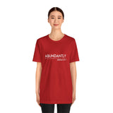 Abundantly Prosperous - Unisex Jersey Short Sleeve Tee