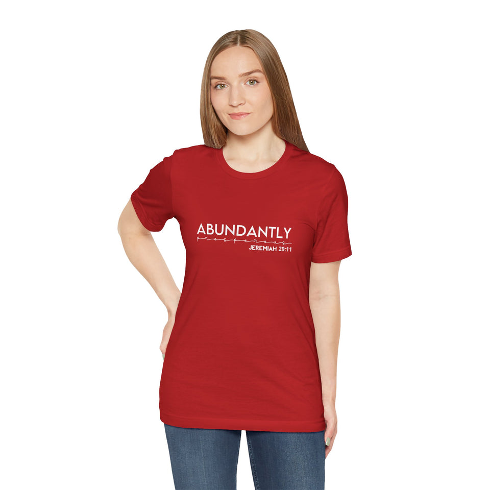 Abundantly Prosperous - Unisex Jersey Short Sleeve Tee