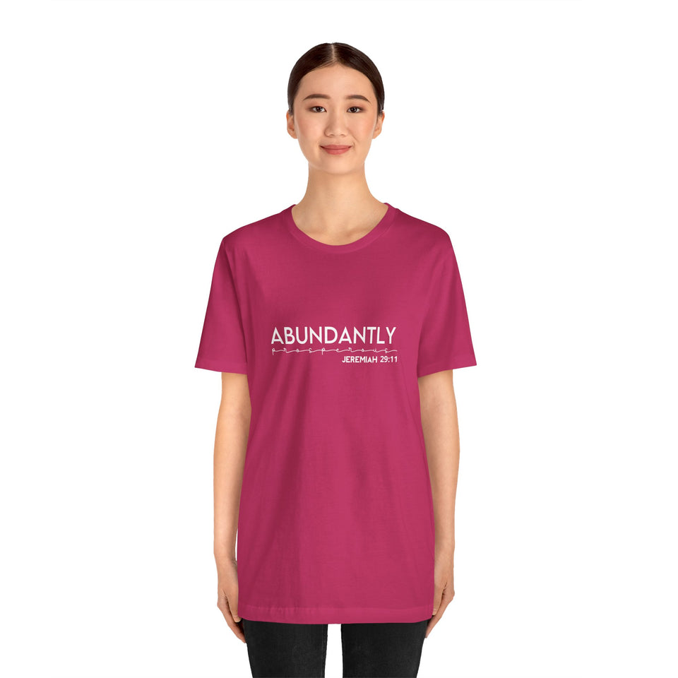Abundantly Prosperous - Unisex Jersey Short Sleeve Tee