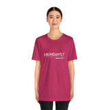Abundantly Prosperous - Unisex Jersey Short Sleeve Tee
