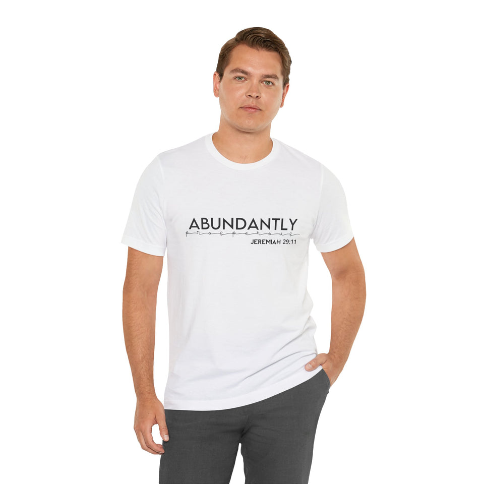 Abundantly Prosperous - Unisex Jersey Short Sleeve Tee