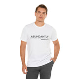 Abundantly Prosperous - Unisex Jersey Short Sleeve Tee