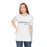 Abundantly Prosperous - Unisex Jersey Short Sleeve Tee
