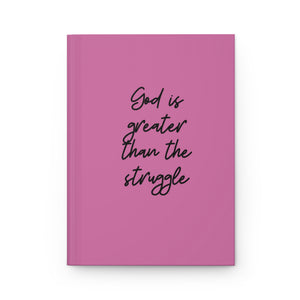 Inspirational Hardcover Journal - "God is Greater Than the Struggle"
