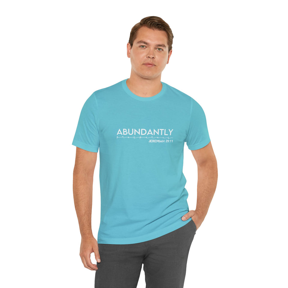 Abundantly Prosperous - Unisex Jersey Short Sleeve Tee
