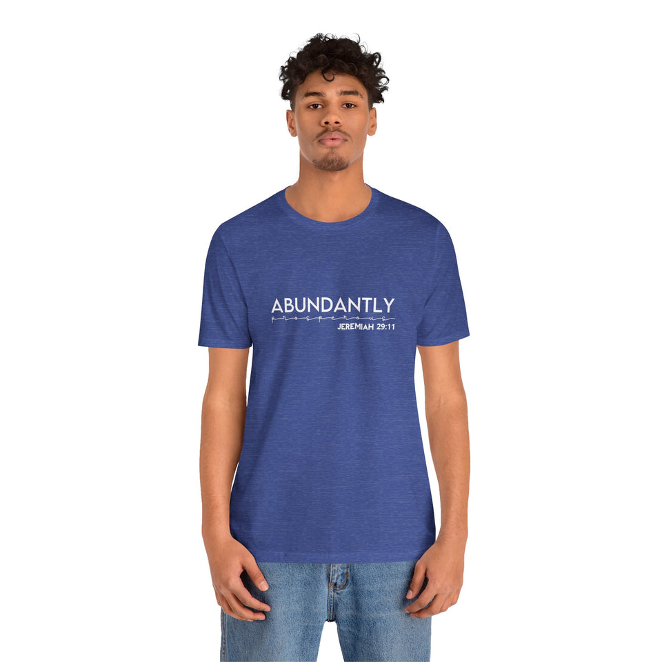 Abundantly Prosperous - Unisex Jersey Short Sleeve Tee