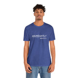 Abundantly Prosperous - Unisex Jersey Short Sleeve Tee