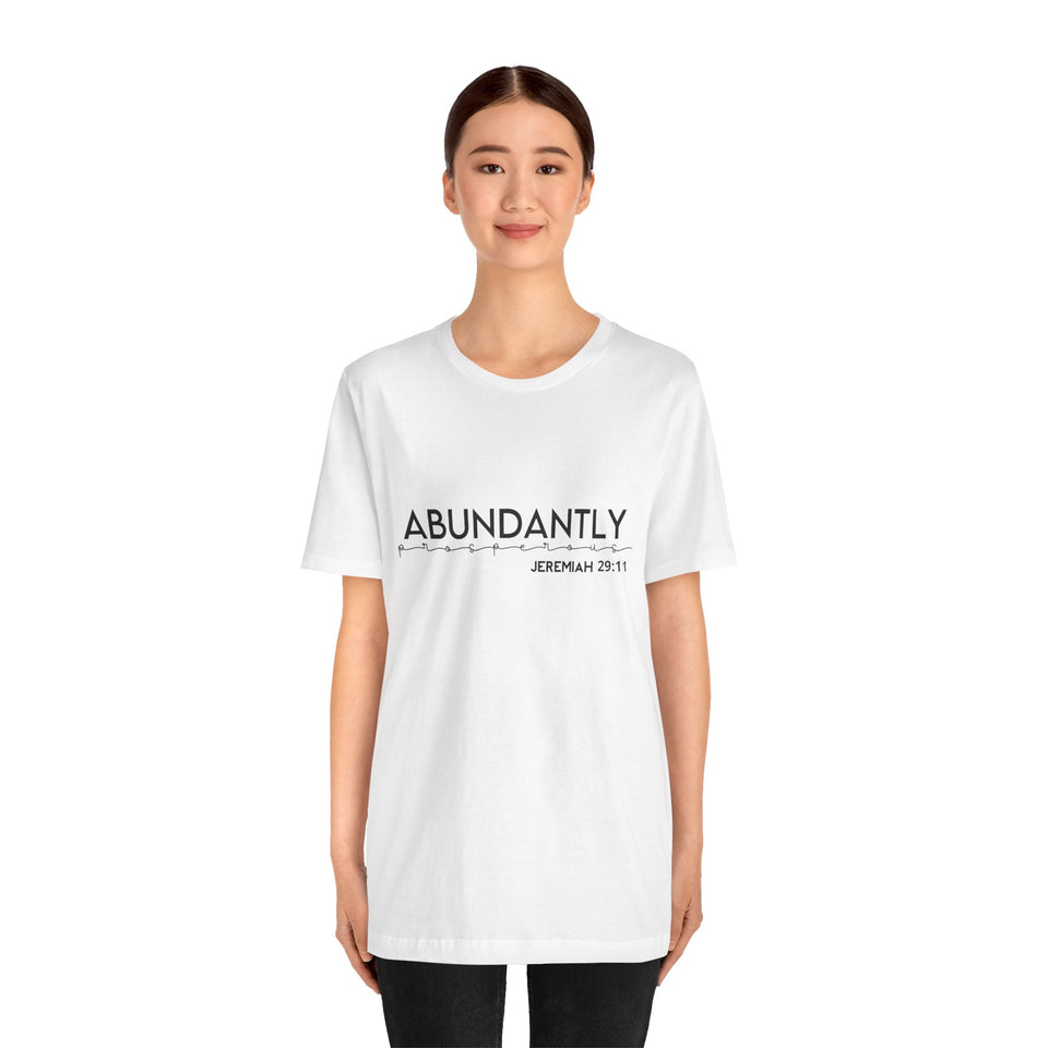Abundantly Prosperous - Unisex Jersey Short Sleeve Tee