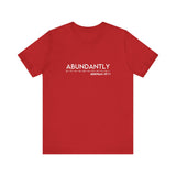 Abundantly Prosperous - Unisex Jersey Short Sleeve Tee