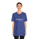 Abundantly Prosperous - Unisex Jersey Short Sleeve Tee
