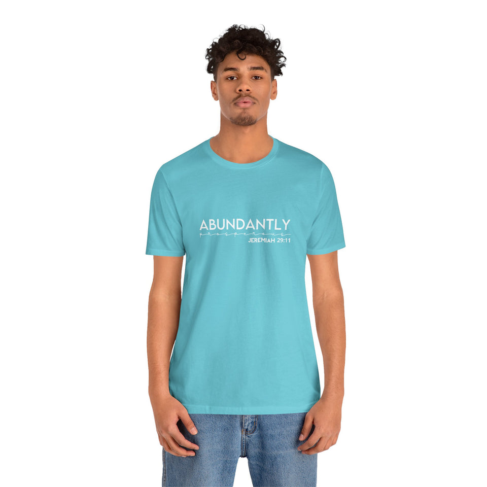 Abundantly Prosperous - Unisex Jersey Short Sleeve Tee