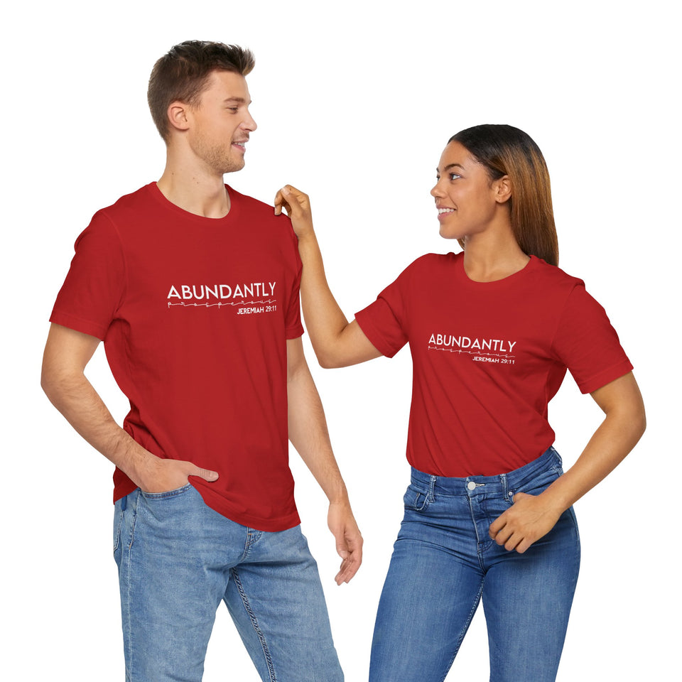 Abundantly Prosperous - Unisex Jersey Short Sleeve Tee