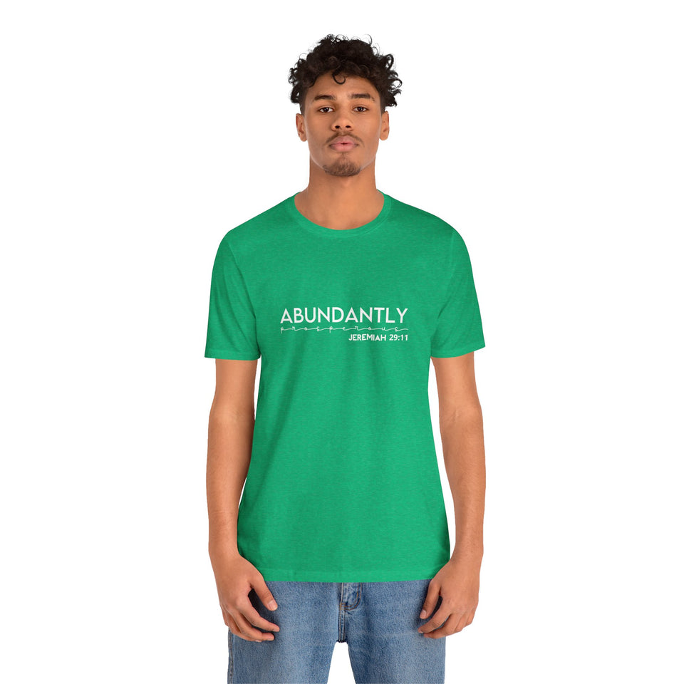 Abundantly Prosperous - Unisex Jersey Short Sleeve Tee