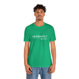 Abundantly Prosperous - Unisex Jersey Short Sleeve Tee