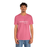 Abundantly Prosperous - Unisex Jersey Short Sleeve Tee