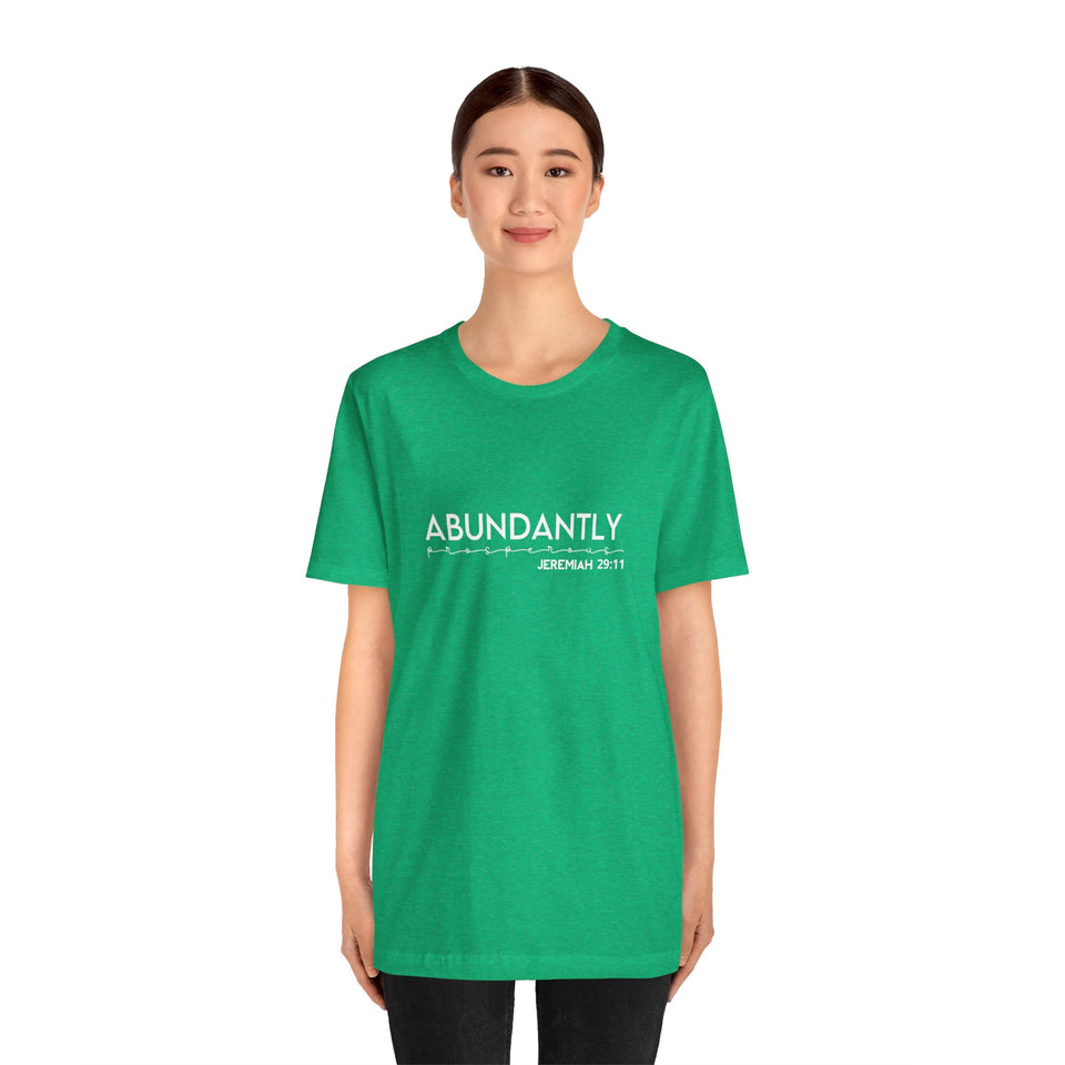 Abundantly Prosperous - Unisex Jersey Short Sleeve Tee