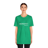 Abundantly Prosperous - Unisex Jersey Short Sleeve Tee