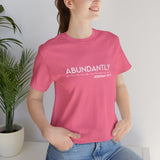 Abundantly Prosperous - Unisex Jersey Short Sleeve Tee