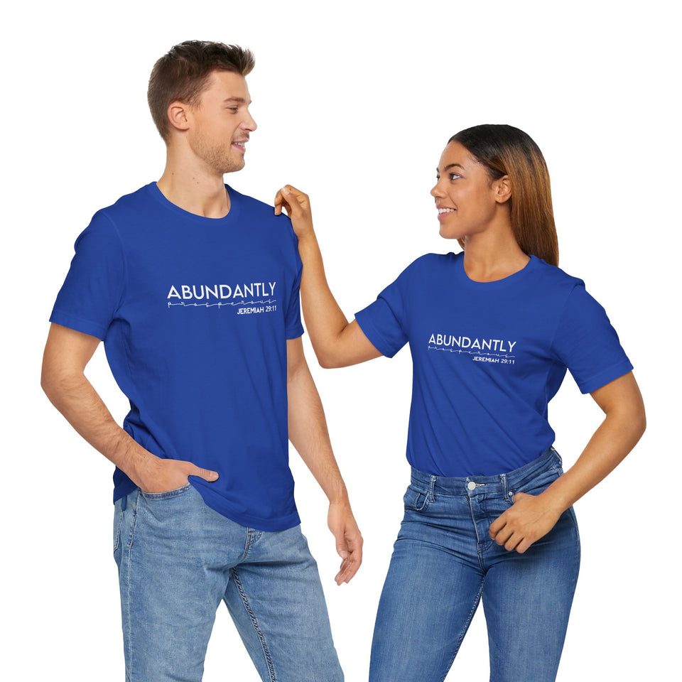 Abundantly Prosperous - Unisex Jersey Short Sleeve Tee