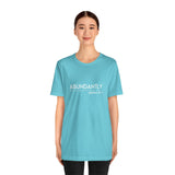 Abundantly Prosperous - Unisex Jersey Short Sleeve Tee