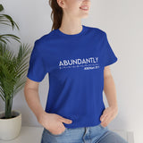 Abundantly Prosperous - Unisex Jersey Short Sleeve Tee