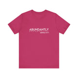 Abundantly Prosperous - Unisex Jersey Short Sleeve Tee