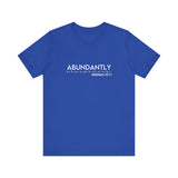 Abundantly Prosperous - Unisex Jersey Short Sleeve Tee