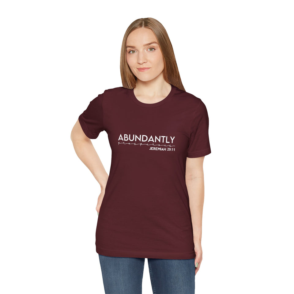Abundantly Prosperous - Unisex Jersey Short Sleeve Tee