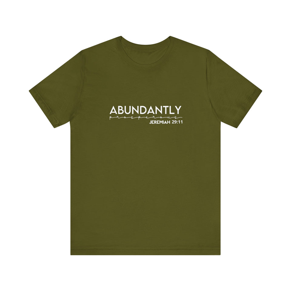 Abundantly Prosperous - Unisex Jersey Short Sleeve Tee