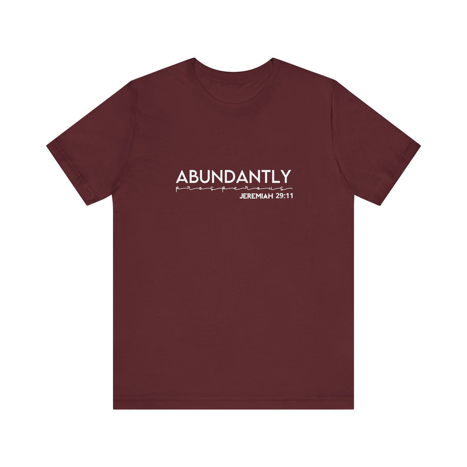 Abundantly Prosperous - Unisex Jersey Short Sleeve Tee