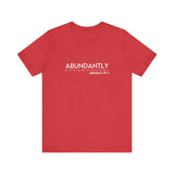 Abundantly Prosperous - Unisex Jersey Short Sleeve Tee