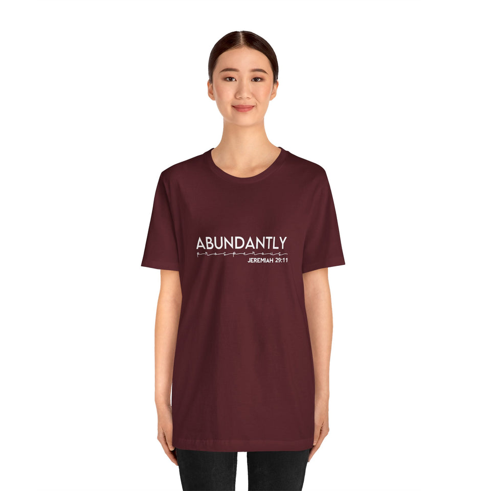 Abundantly Prosperous - Unisex Jersey Short Sleeve Tee