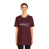 Abundantly Prosperous - Unisex Jersey Short Sleeve Tee