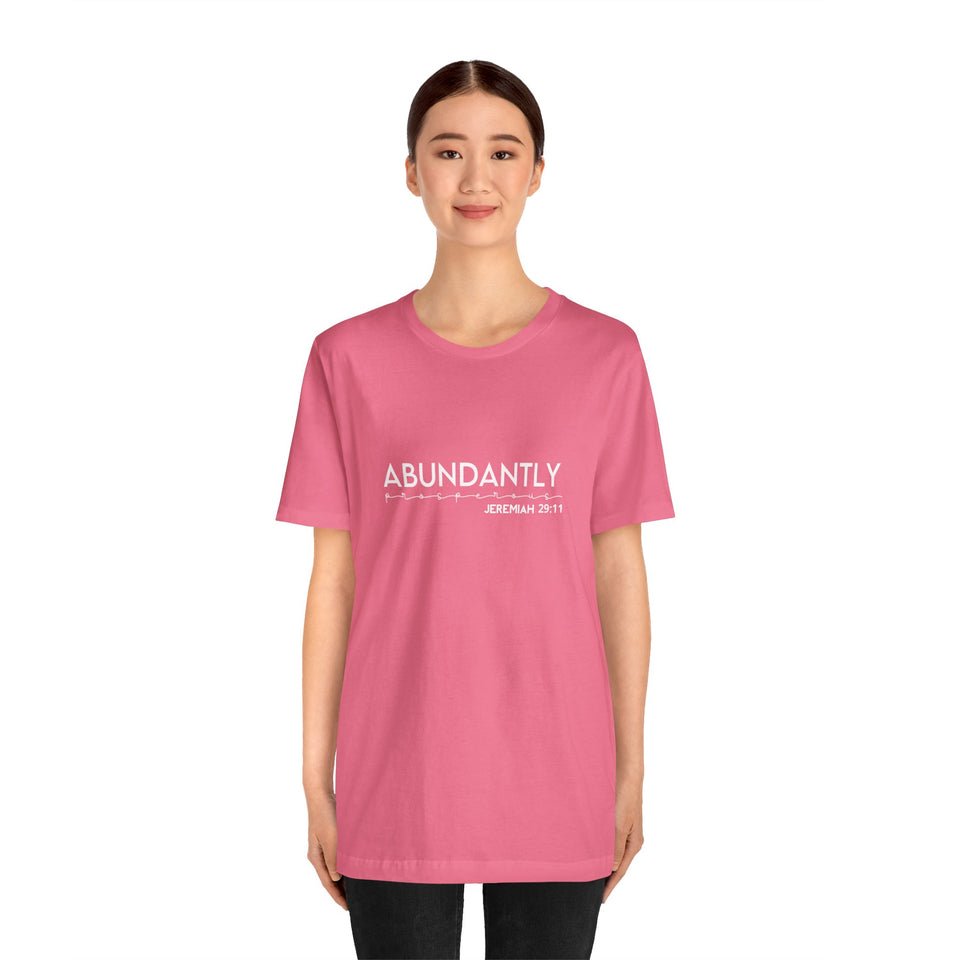 Abundantly Prosperous - Unisex Jersey Short Sleeve Tee