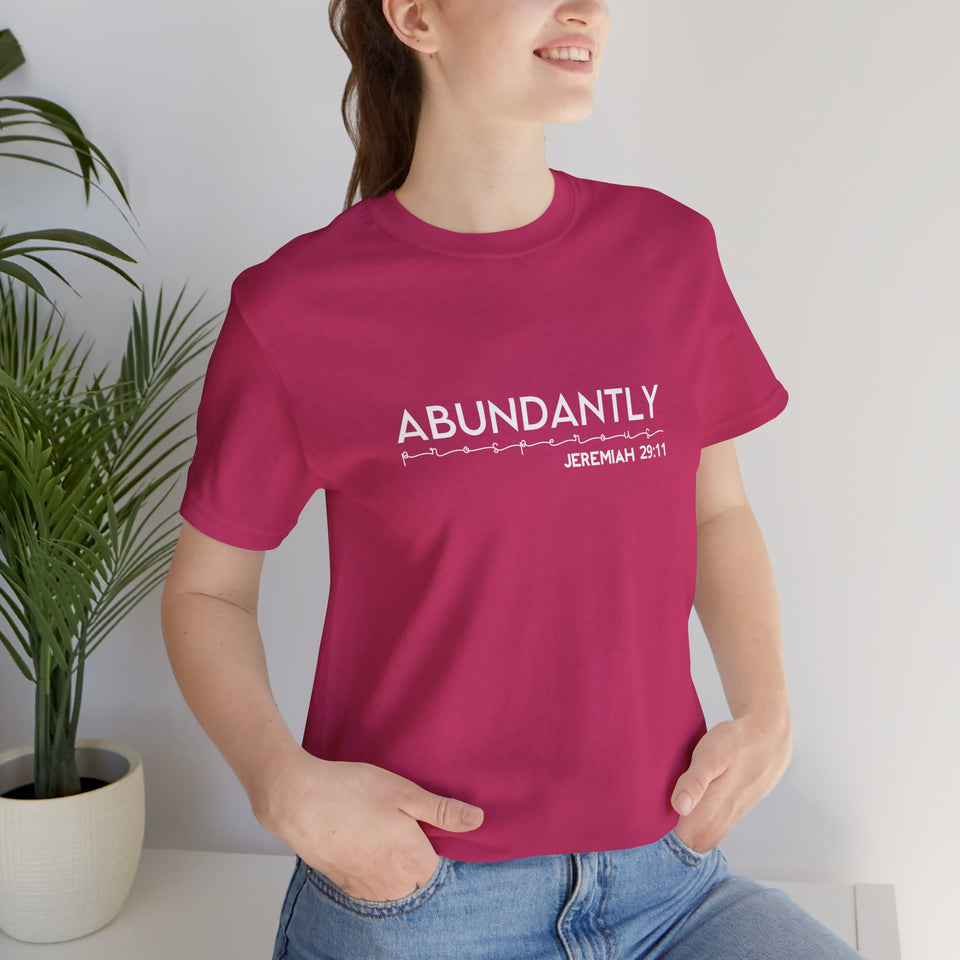 Abundantly Prosperous - Unisex Jersey Short Sleeve Tee
