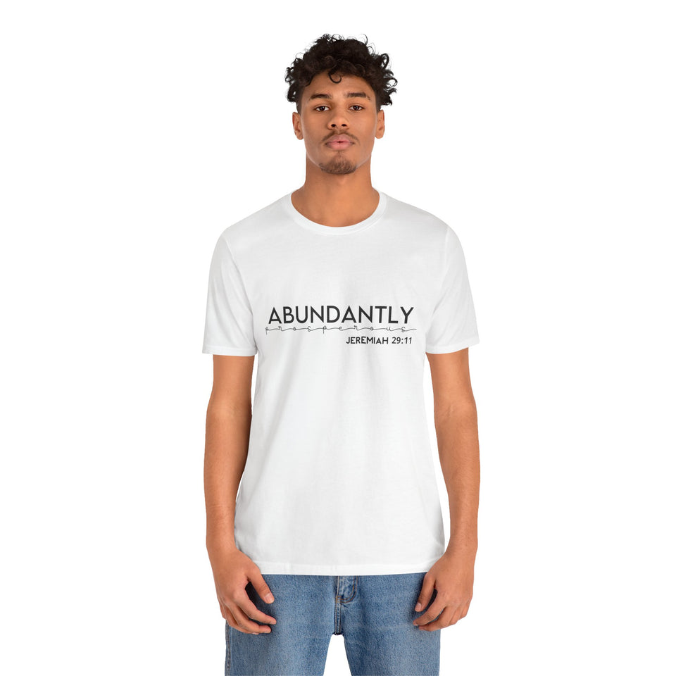 Abundantly Prosperous - Unisex Jersey Short Sleeve Tee