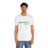 Abundantly Prosperous - Unisex Jersey Short Sleeve Tee