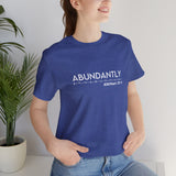 Abundantly Prosperous - Unisex Jersey Short Sleeve Tee